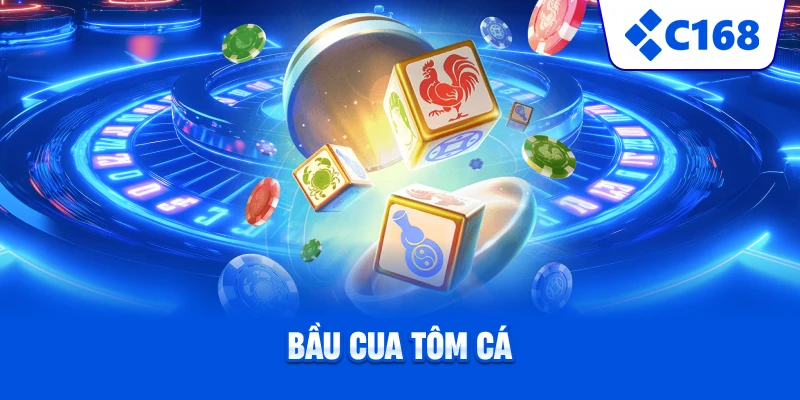 Bầu Cua Tôm Cá